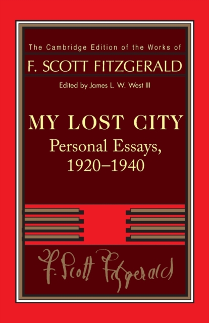 Fitzgerald: My Lost City : Personal Essays, 1920-1940, Paperback / softback Book
