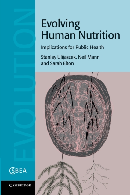 Evolving Human Nutrition : Implications for Public Health, Paperback / softback Book Evolving Human Nutrition : Implications for Public Health, Paperback / softback Book