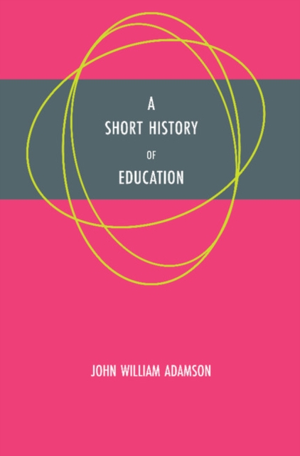 A Short History of Education, Paperback / softback Book