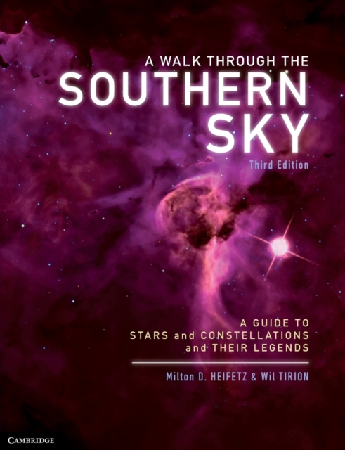 A Walk through the Southern Sky : A Guide to Stars, Constellations and Their Legends, Paperback / softback Book