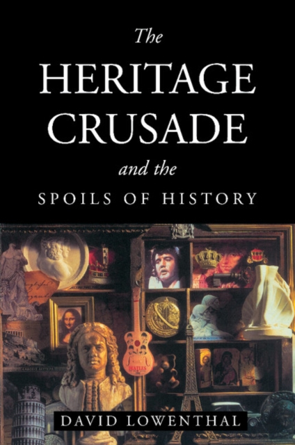 Heritage Crusade and the Spoils of History, EPUB eBook