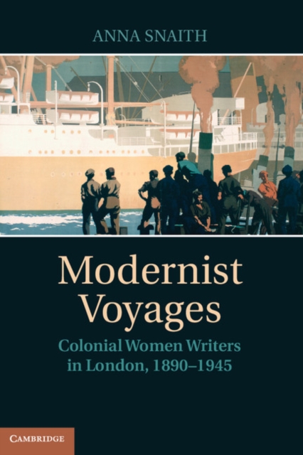 Modernist Voyages : Colonial Women Writers in London, 1890-1945, EPUB eBook
