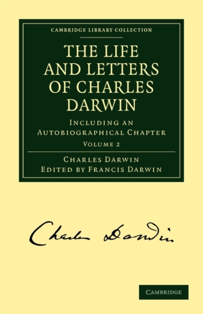 The Life and Letters of Charles Darwin : Including an Autobiographical Chapter, Paperback / softback Book