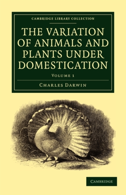 The Variation of Animals and Plants under Domestication, Paperback / softback Book