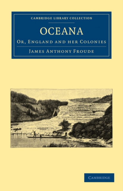 Oceana, or, England and her Colonies, Paperback / softback Book