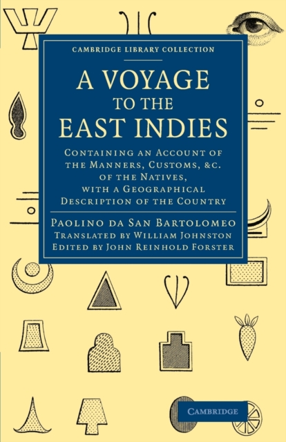 A Voyage to the East Indies : Containing an Account of the Manners, Customs, etc of the Natives, with a Geographical Description of the Country, Paperback / softback Book