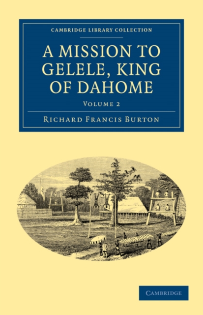 A Mission to Gelele, King of Dahome, Paperback / softback Book