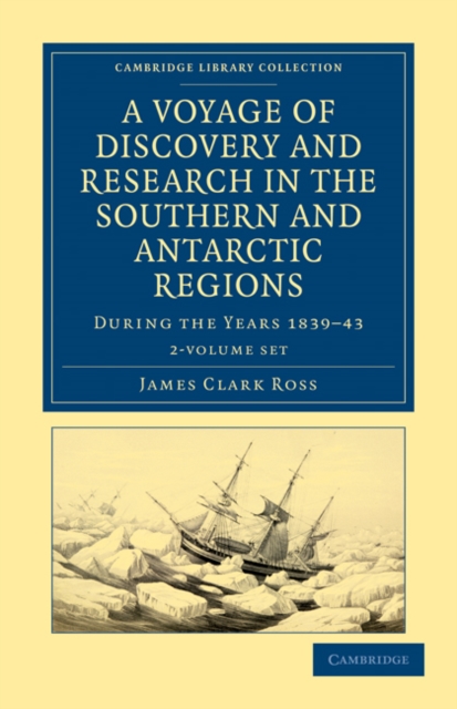 A Voyage of Discovery and Research in the Southern and Antarctic Regions, during the Years 1839–43 2 Volume Set, Multiple-component retail product Book
