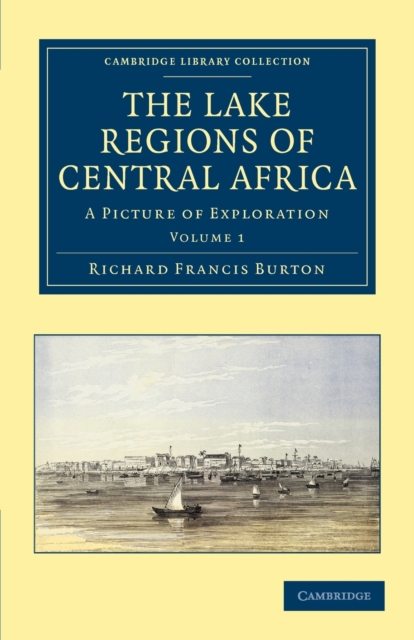 The Lake Regions of Central Africa : A Picture of Exploration, Paperback / softback Book