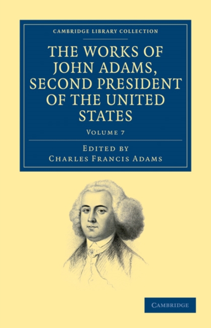 The Works of John Adams, Second President of the United States, Paperback / softback Book