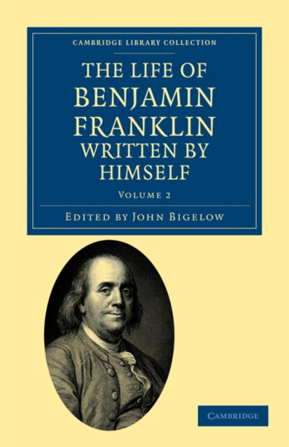 The Life of Benjamin Franklin, Written by Himself, Paperback / softback Book