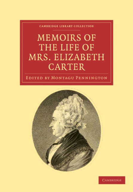 Memoirs of the Life of Mrs Elizabeth Carter : With a New Edition of her Poems, Some of Which Have Never Appeared Before, Paperback / softback Book