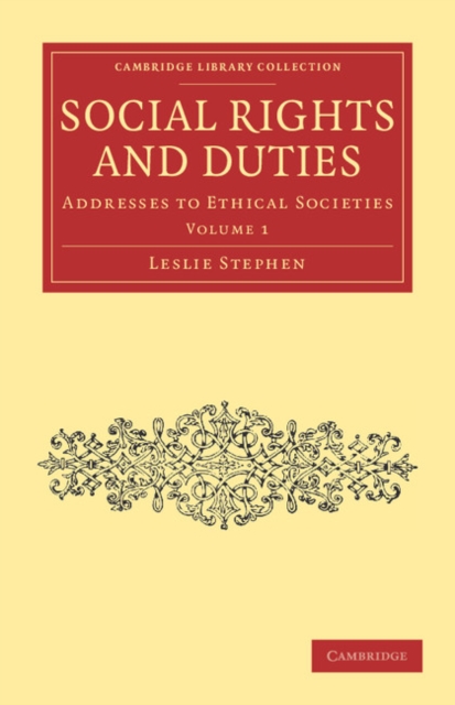 Social Rights and Duties : Addresses to Ethical Societies, Paperback / softback Book