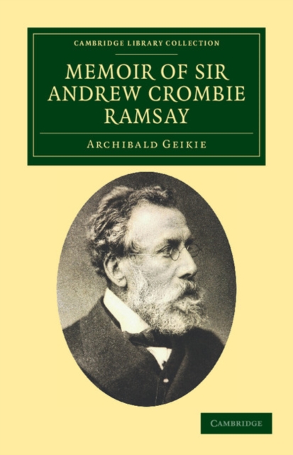 Memoir of Sir Andrew Crombie Ramsay, Paperback / softback Book