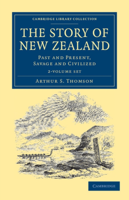 The Story of New Zealand 2 Volume Set : Past and Present, Savage and Civilized, Mixed media product Book