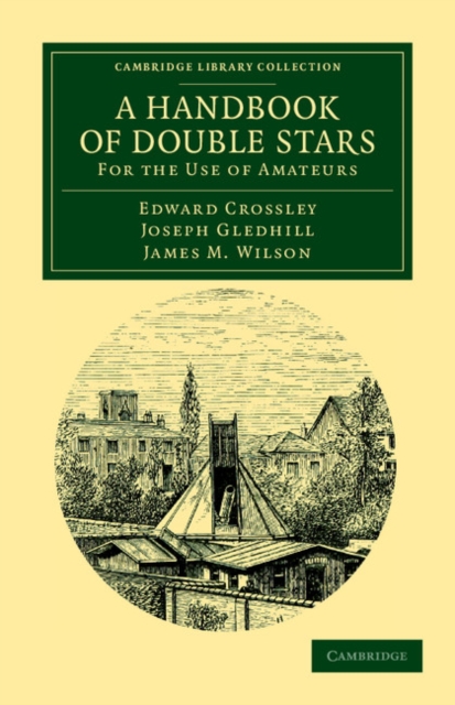 A Handbook of Double Stars : For the Use of Amateurs, Paperback / softback Book