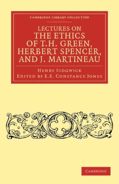Lectures on the Ethics of T. H. Green, Mr Herbert Spencer, and J. Martineau, Paperback / softback Book