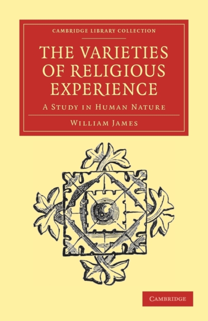 The Varieties of Religious Experience : A Study in Human Nature, Paperback / softback Book