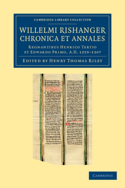 Willelmi Rishanger chronica et annales : Regnantibus Henrico Tertio et Edwardo Primo, AD 1259–1307, Paperback / softback Book