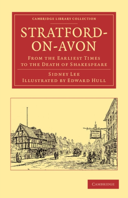 Stratford-on-Avon : From the Earliest Times to the Death of Shakespeare, Paperback / softback Book