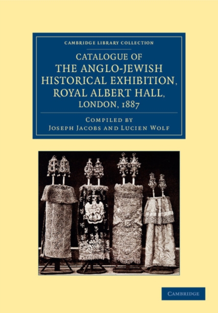Catalogue of the Anglo-Jewish Historical Exhibition, Royal Albert Hall, London, 1887, Paperback / softback Book