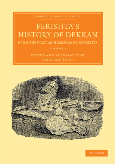 Ferishta's History of Dekkan, from the First Mahummedan Conquests, Paperback / softback Book