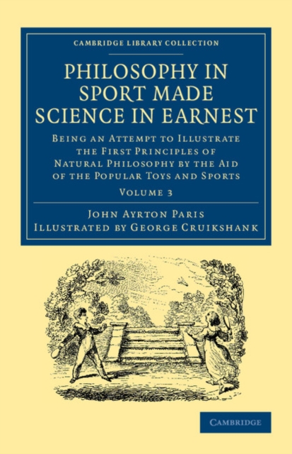 Philosophy in Sport Made Science in Earnest : Being an Attempt to Illustrate the First Principles of Natural Philosophy by the Aid of the Popular Toys and Sports, Paperback / softback Book