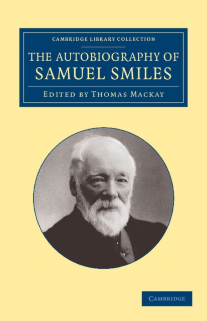 The Autobiography of Samuel Smiles, LL.D., Paperback / softback Book