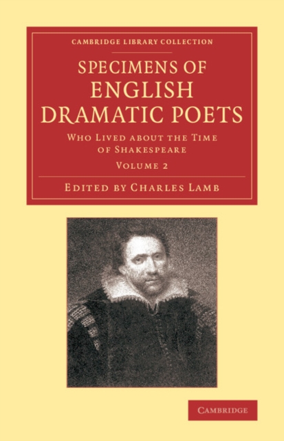 Specimens of English Dramatic Poets : Who Lived about the Time of Shakespeare, Paperback / softback Book