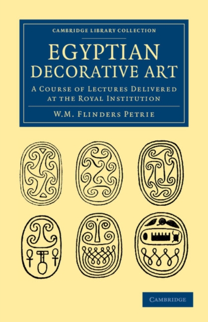Egyptian Decorative Art : A Course of Lectures Delivered at the Royal Institution, Paperback / softback Book