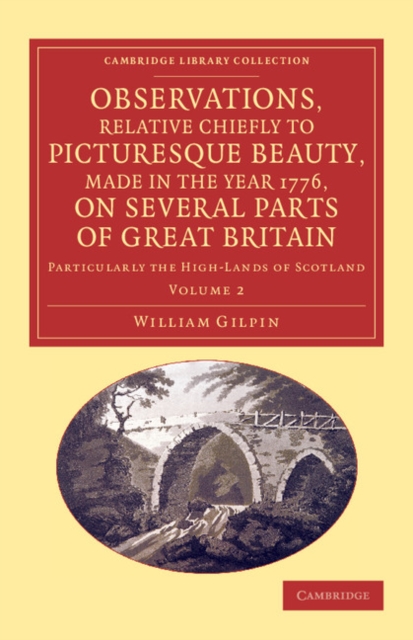 Observations, Relative Chiefly to Picturesque Beauty, Made in the Year 1776, on Several Parts of Great Britain : Particularly the High-Lands of Scotland, Paperback / softback Book