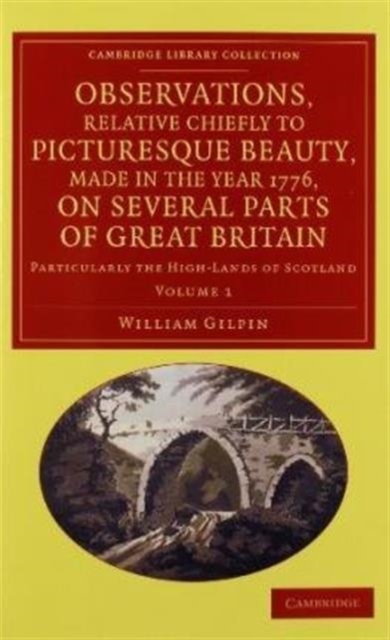 Observations, Relative Chiefly to Picturesque Beauty, Made in the Year 1776, on Several Parts of Great Britain 2 Volume Set : Particularly the High-Lands of Scotland, Mixed media product Book