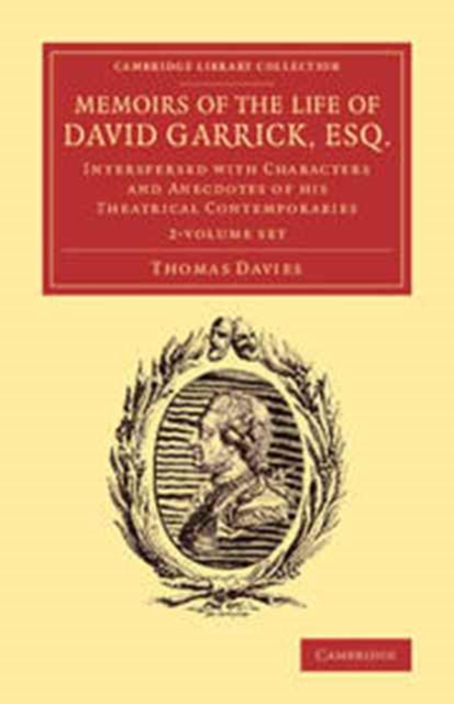 Memoirs of the Life of David Garrick, Esq. 2 volume Set : Interspersed with Characters and Anecdotes of his Theatrical Contemporaries, Mixed media product Book