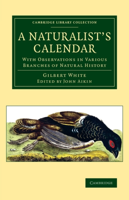 A Naturalist's Calendar : With Observations in Various Branches of Natural History, Paperback / softback Book