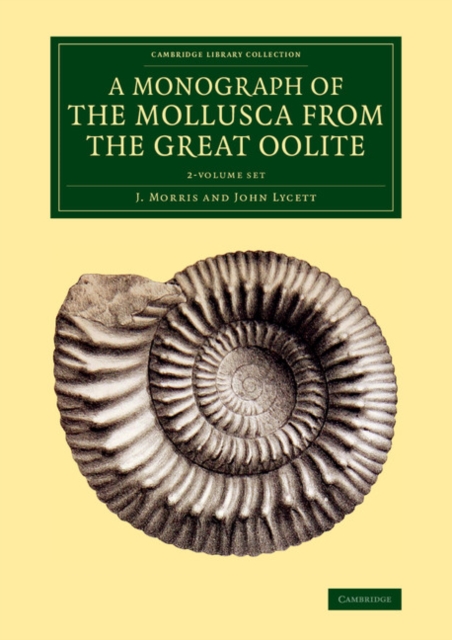 A Monograph of the Mollusca from the Great Oolite 2 Volume Set : Chiefly from Minchinhampton and the Coast of Yorkshire, Multiple copy pack Book