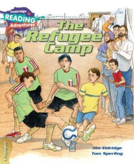 Cambridge Reading Adventures The Refugee Camp 4 Voyagers, Paperback / softback Book