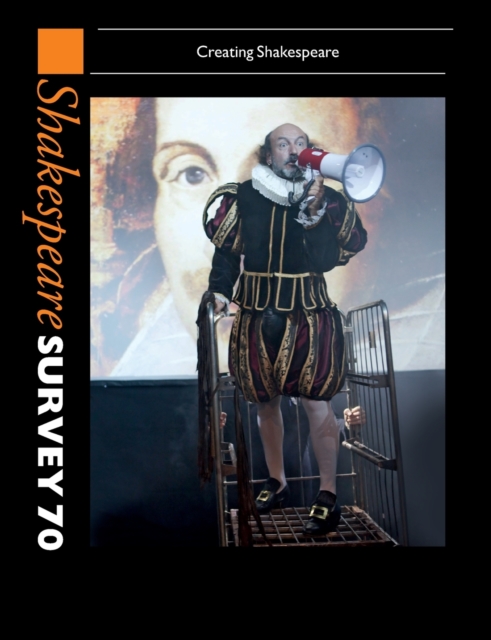 Shakespeare Survey 70: Volume 70 : Creating Shakespeare, Paperback / softback Book