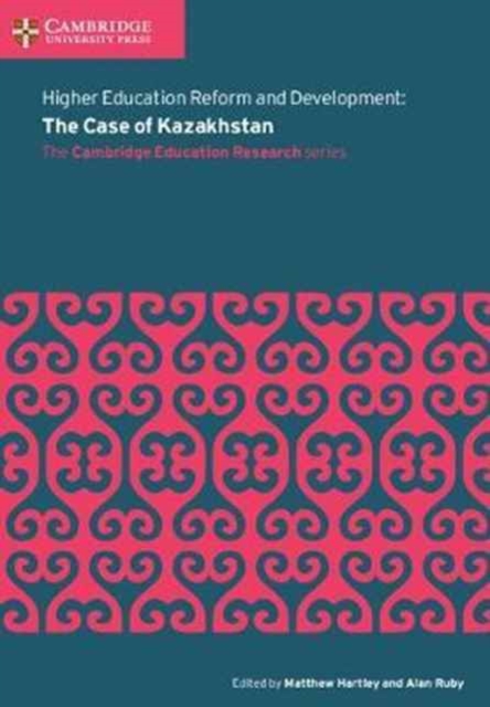 Higher Education Reform and Development: The Case of Kazakhstan, Paperback / softback Book