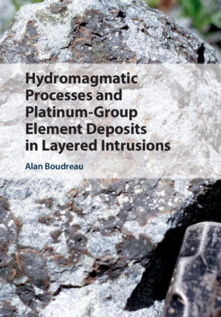 Hydromagmatic Processes and Platinum-Group Element Deposits in Layered Intrusions, Hardback Book