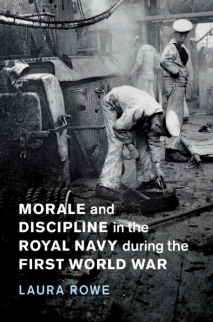 Morale and Discipline in the Royal Navy during the First World War, Hardback Book
