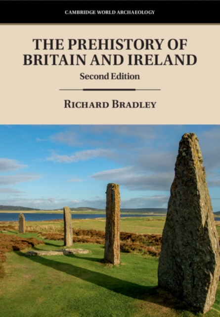 The Prehistory of Britain and Ireland, Hardback Book