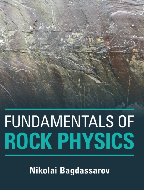 Fundamentals of Rock Physics, Hardback Book
