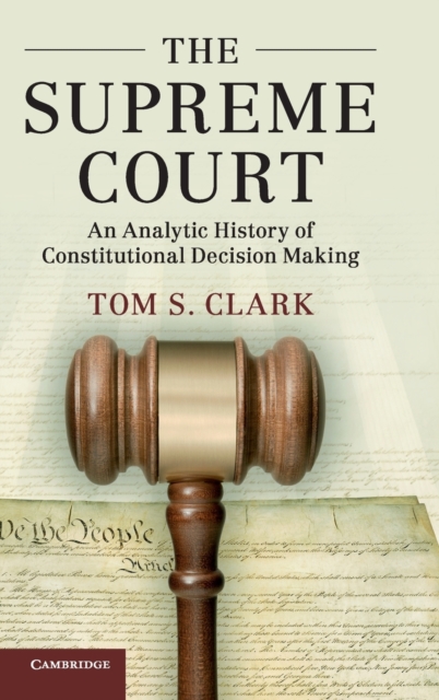 The Supreme Court : An Analytic History of Constitutional Decision Making, Hardback Book