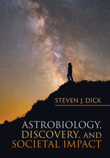 Astrobiology, Discovery, and Societal Impact, Hardback Book