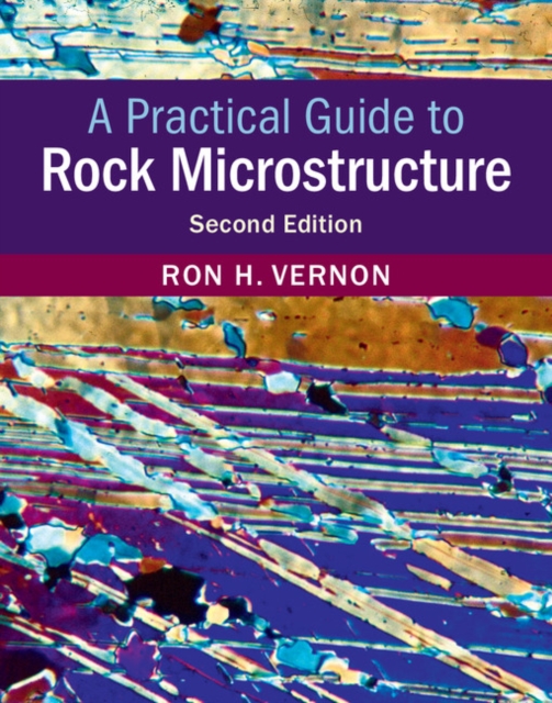 A Practical Guide to Rock Microstructure, Hardback Book