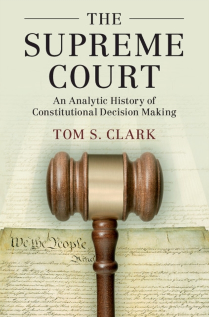 The Supreme Court : An Analytic History of Constitutional Decision Making, Paperback / softback Book