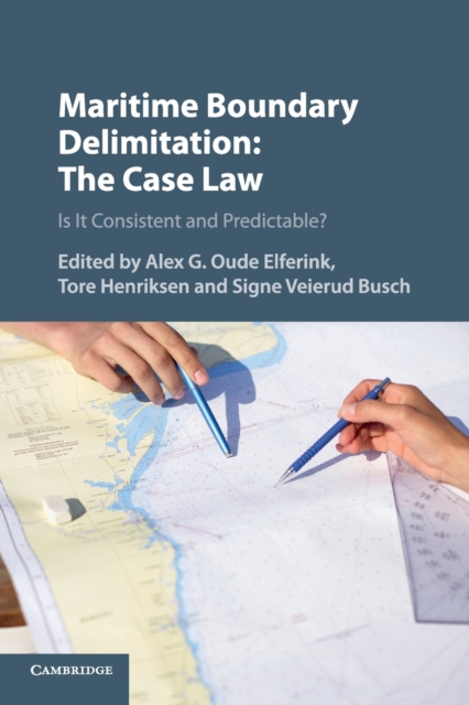 Maritime Boundary Delimitation: The Case Law : Is It Consistent and Predictable?, Paperback / softback Book