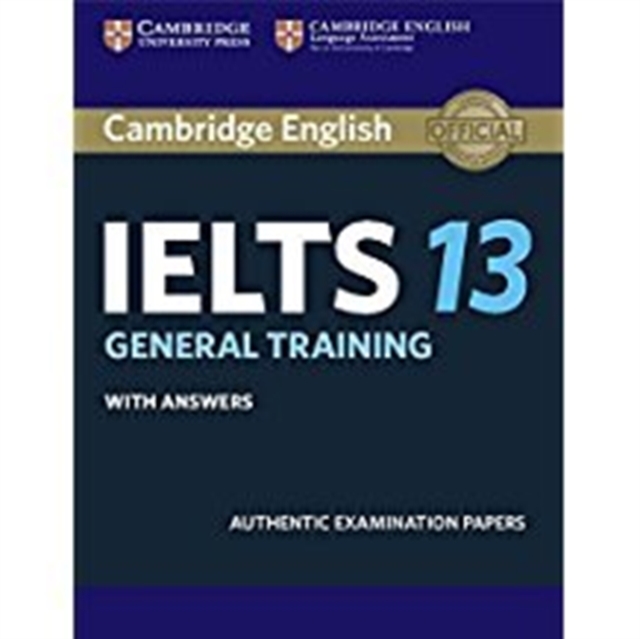 Cambridge IELTS 13 General Training Student's Book with Answers : Authentic Examination Papers, Paperback / softback Book