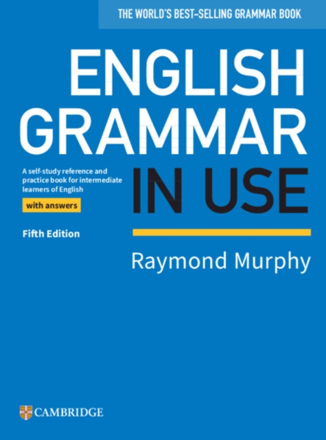English Grammar in Use Book with Answers : A Self-study Reference and Practice Book for Intermediate Learners of English, Paperback / softback Book