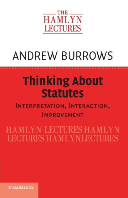 Thinking about Statutes : Interpretation, Interaction, Improvement, Paperback / softback Book
